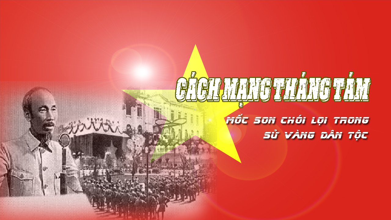 Mãi tự hào về mùa thu Cách mạng Tháng Tám năm 1945